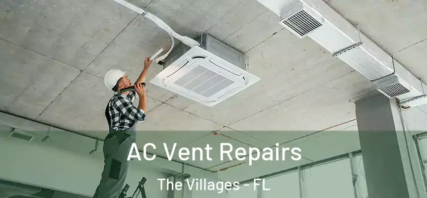  AC Vent Repairs The Villages - FL