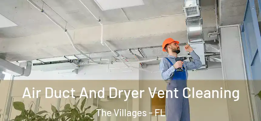 Air Duct And Dryer Vent Cleaning The Villages - FL