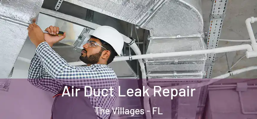  Air Duct Leak Repair The Villages - FL