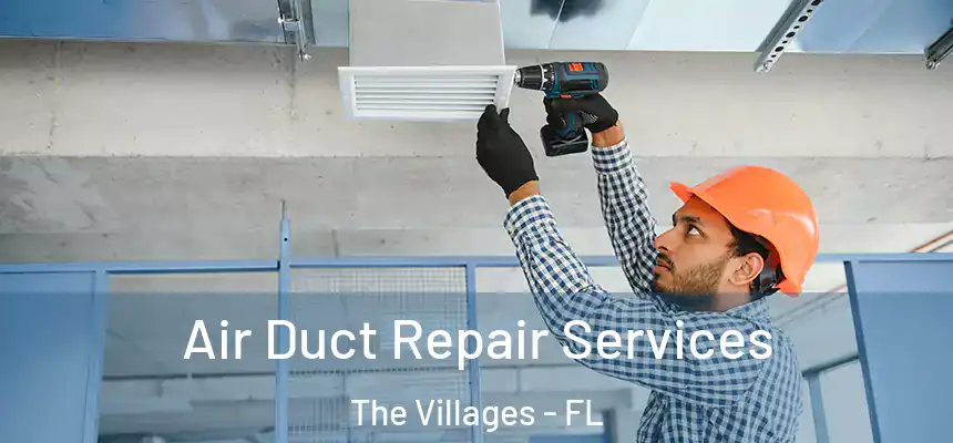  Air Duct Repair Services The Villages - FL