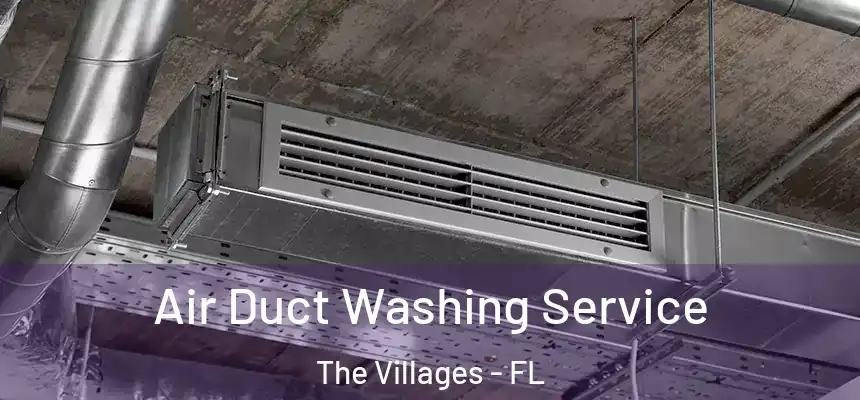  Air Duct Washing Service The Villages - FL