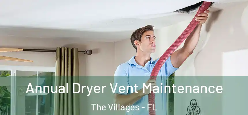  Annual Dryer Vent Maintenance The Villages - FL