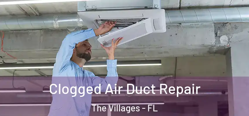  Clogged Air Duct Repair The Villages - FL