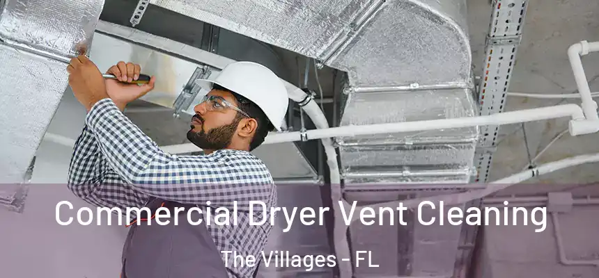  Commercial Dryer Vent Cleaning The Villages - FL