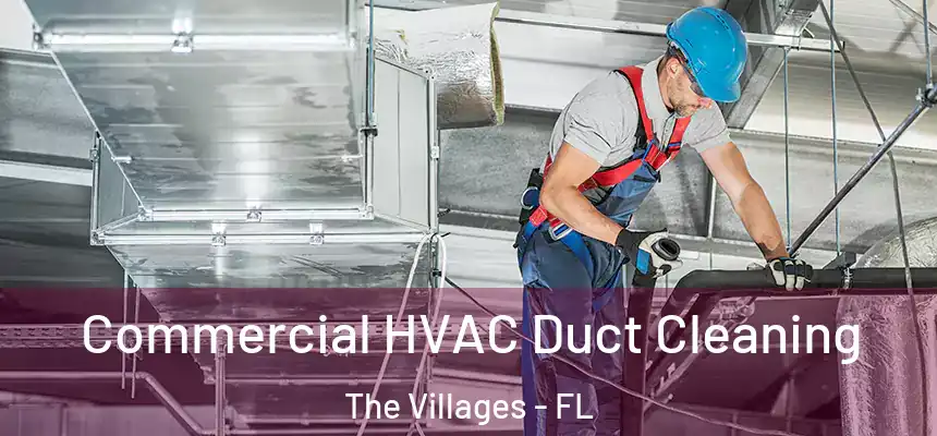  Commercial HVAC Duct Cleaning The Villages - FL