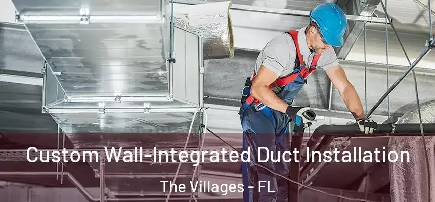 Custom Wall-Integrated Duct Installation The Villages - FL