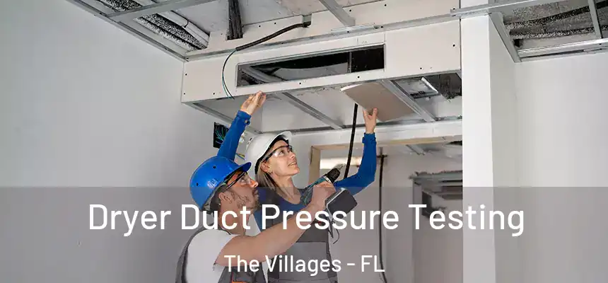  Dryer Duct Pressure Testing The Villages - FL