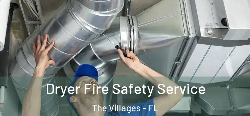  Dryer Fire Safety Service The Villages - FL