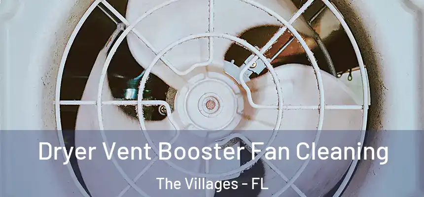 Dryer Vent Booster Fan Cleaning The Villages - FL