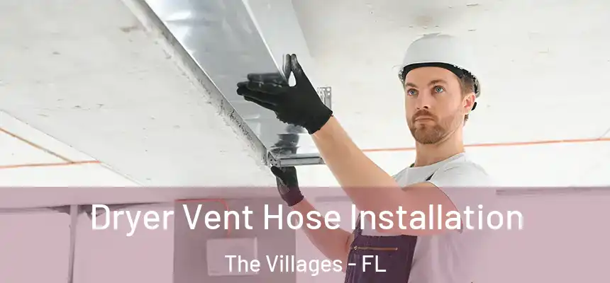  Dryer Vent Hose Installation The Villages - FL