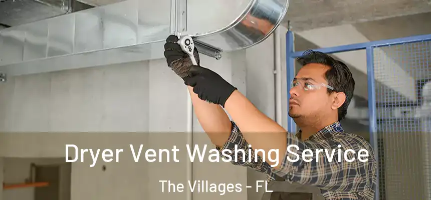  Dryer Vent Washing Service The Villages - FL