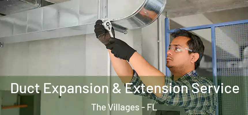  Duct Expansion & Extension Service The Villages - FL
