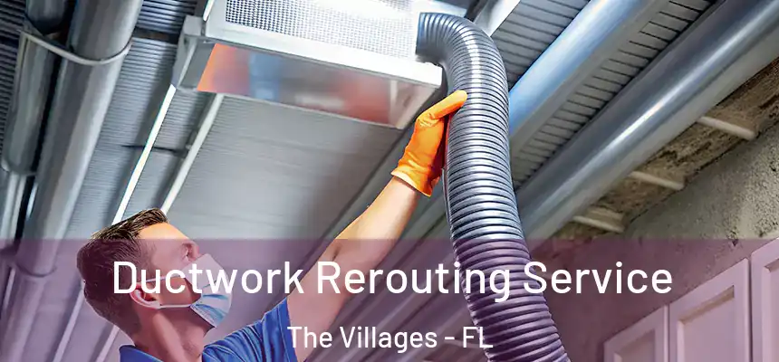  Ductwork Rerouting Service The Villages - FL