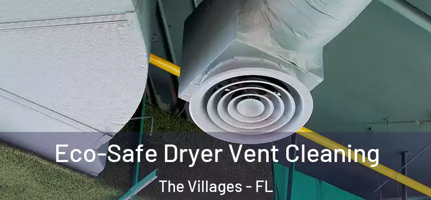  Eco-Safe Dryer Vent Cleaning The Villages - FL