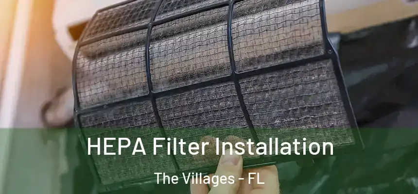  HEPA Filter Installation The Villages - FL