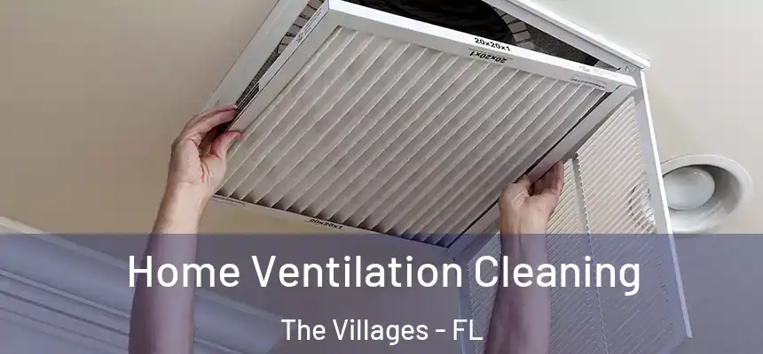  Home Ventilation Cleaning The Villages - FL