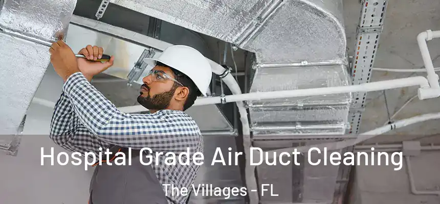  Hospital Grade Air Duct Cleaning The Villages - FL