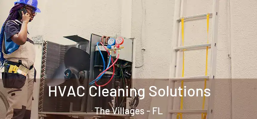  HVAC Cleaning Solutions The Villages - FL