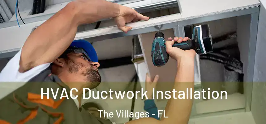 HVAC Ductwork Installation The Villages - FL