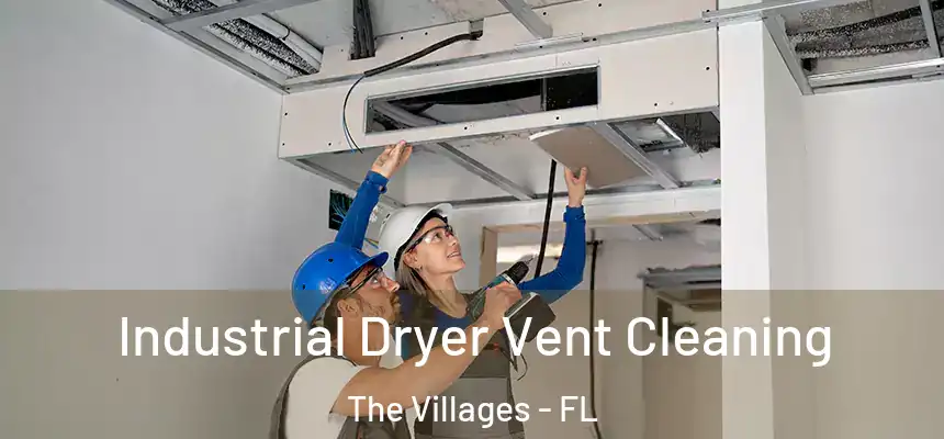  Industrial Dryer Vent Cleaning The Villages - FL