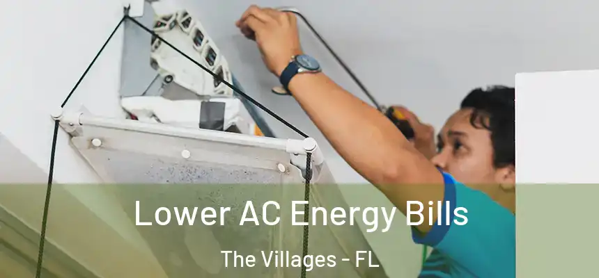  Lower AC Energy Bills The Villages - FL