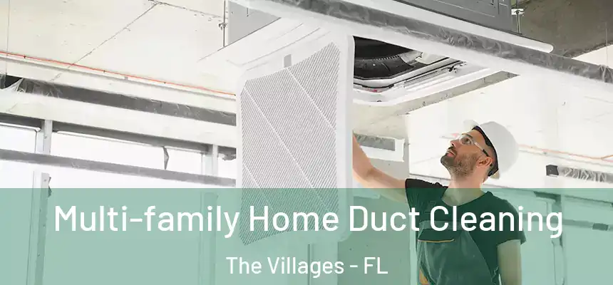 Multi-family Home Duct Cleaning The Villages - FL