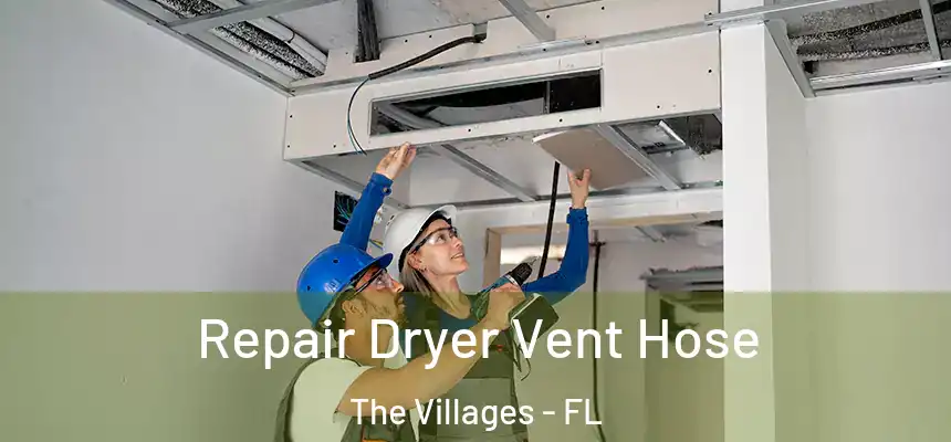  Repair Dryer Vent Hose The Villages - FL