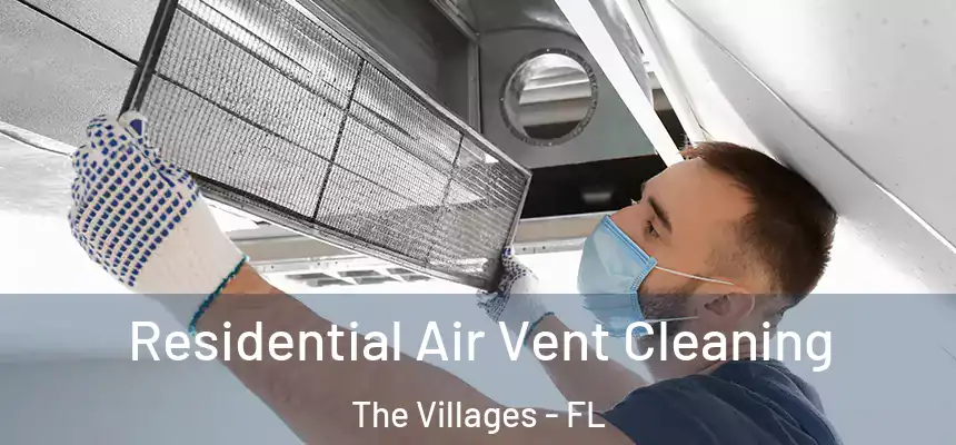  Residential Air Vent Cleaning The Villages - FL