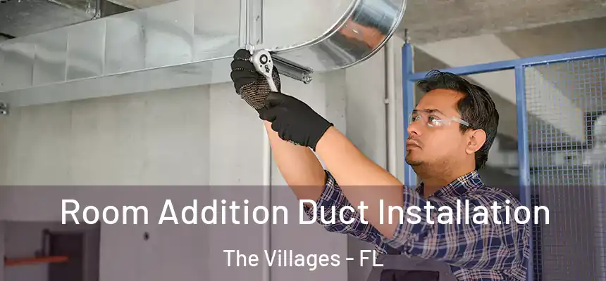  Room Addition Duct Installation The Villages - FL