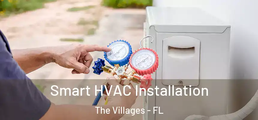 Smart HVAC Installation The Villages - FL