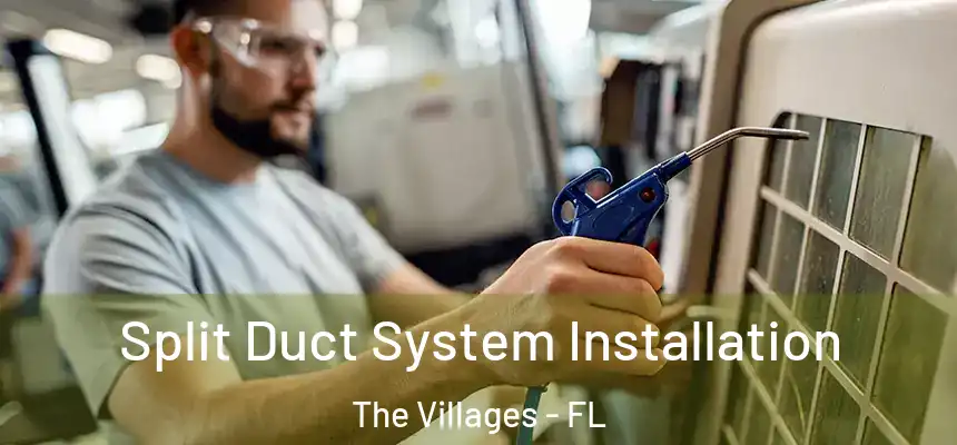  Split Duct System Installation The Villages - FL