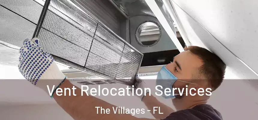  Vent Relocation Services The Villages - FL